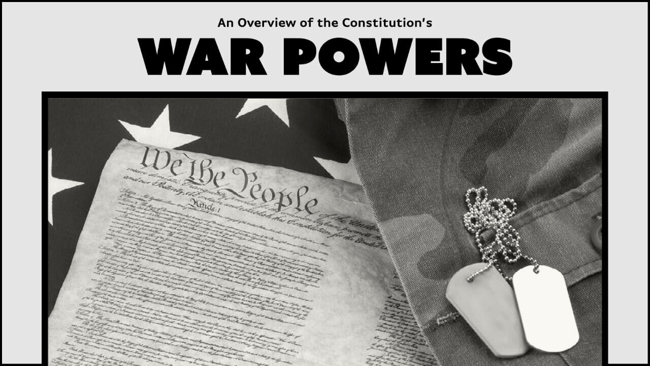 War Powers and the Constitution: An Overview