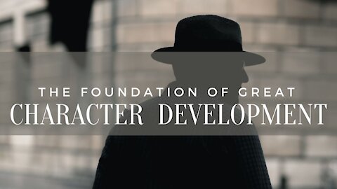The Foundation of Great Character Development