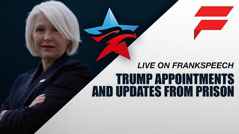 THE TRUTH MATTERS - TRUMP APPOINTMENTS AND UPDATES FROM PRISON | 18 NOVEMBER 2024