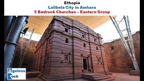 Lalibela Churches (Part 3/3) : Largest Monolithic Bedrock Church in the World - Eastern Group