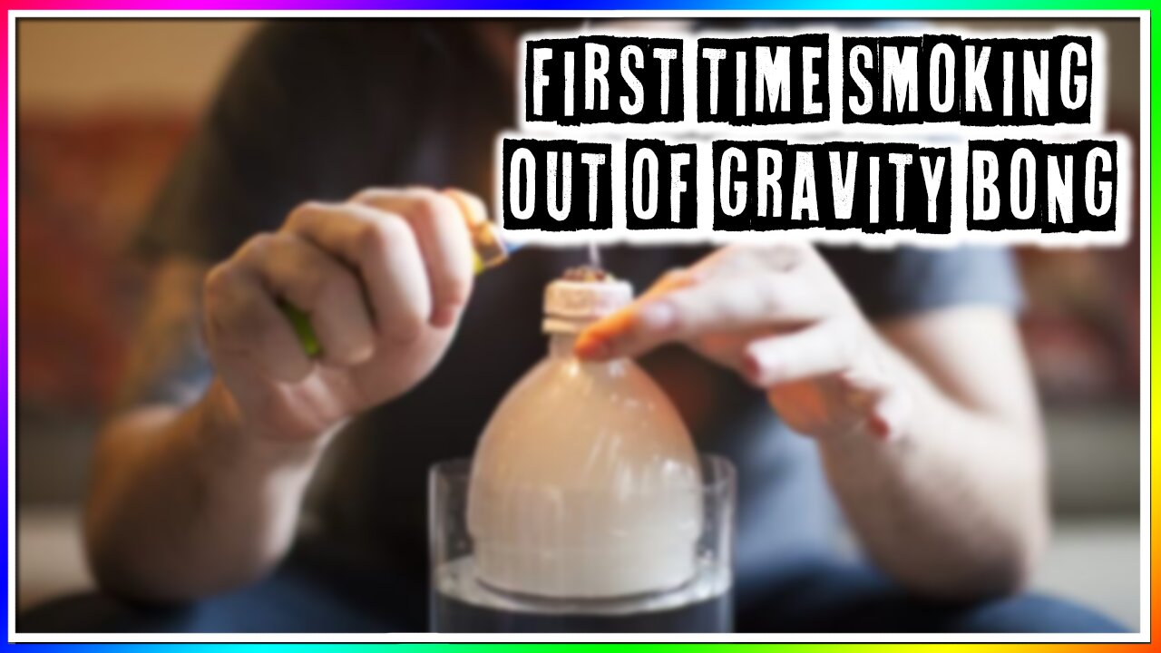 FIRST TIME SMOKING OUT OF A GRAVITY BONG! (story)