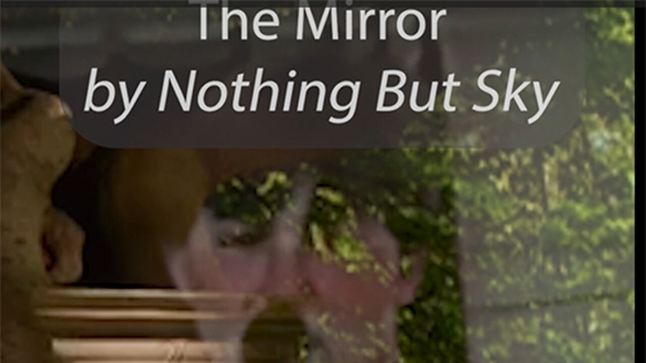 Music Short: The Mirror