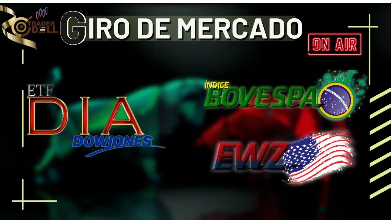 US30 / ETF DIA - IBOVESPA / ETF EWZ | GIRO DE MERCADO + XAUUSD - HK50