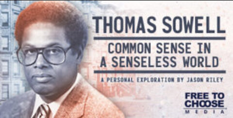 Thomas Sowell: Common Sense In A Senseless World