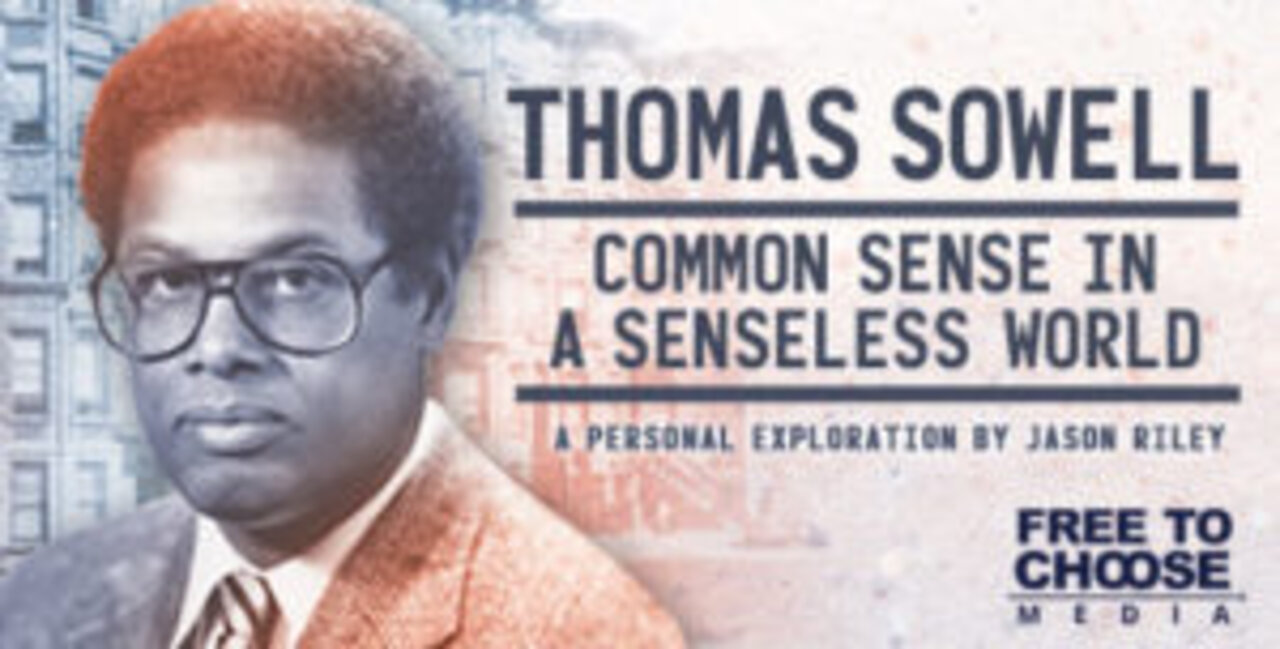 Thomas Sowell: Common Sense In A Senseless World