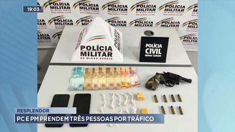 Resplendor PC e PM prendem três pessoas por tráfico