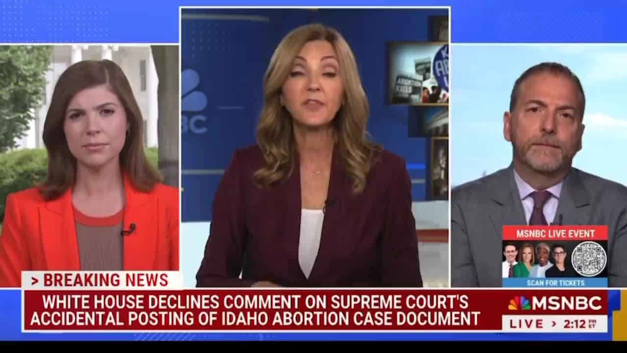 Chuck Todd on SCOTUS Draft Post: ‘In Raw Political Terms … There Are Folks in the Biden Campaign, That Were Hoping for a Different Decision Out of Idaho’