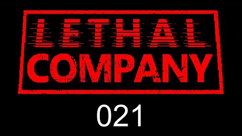 Lethal Company EP021