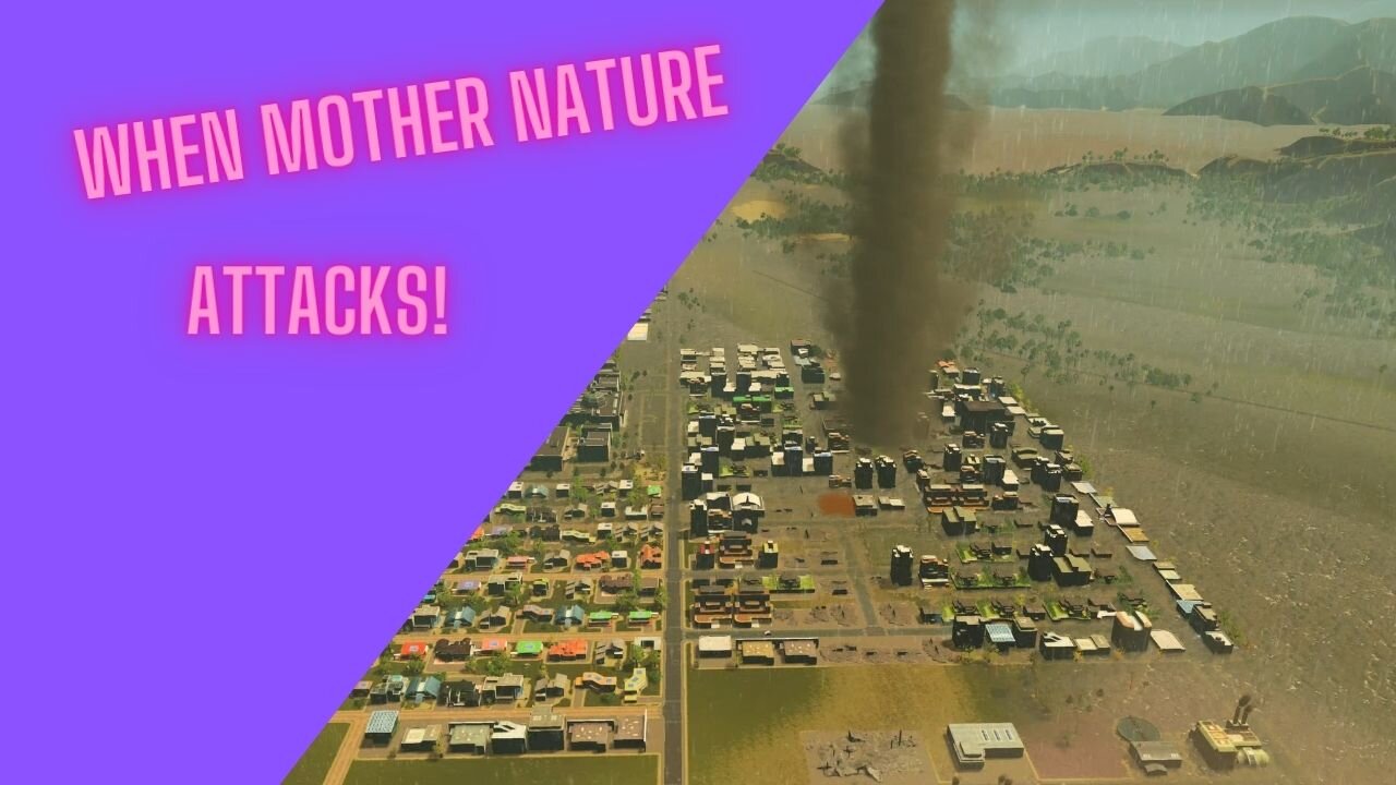 Cities Skylines Vanilla Build Episode 5: Mother Natures wrath