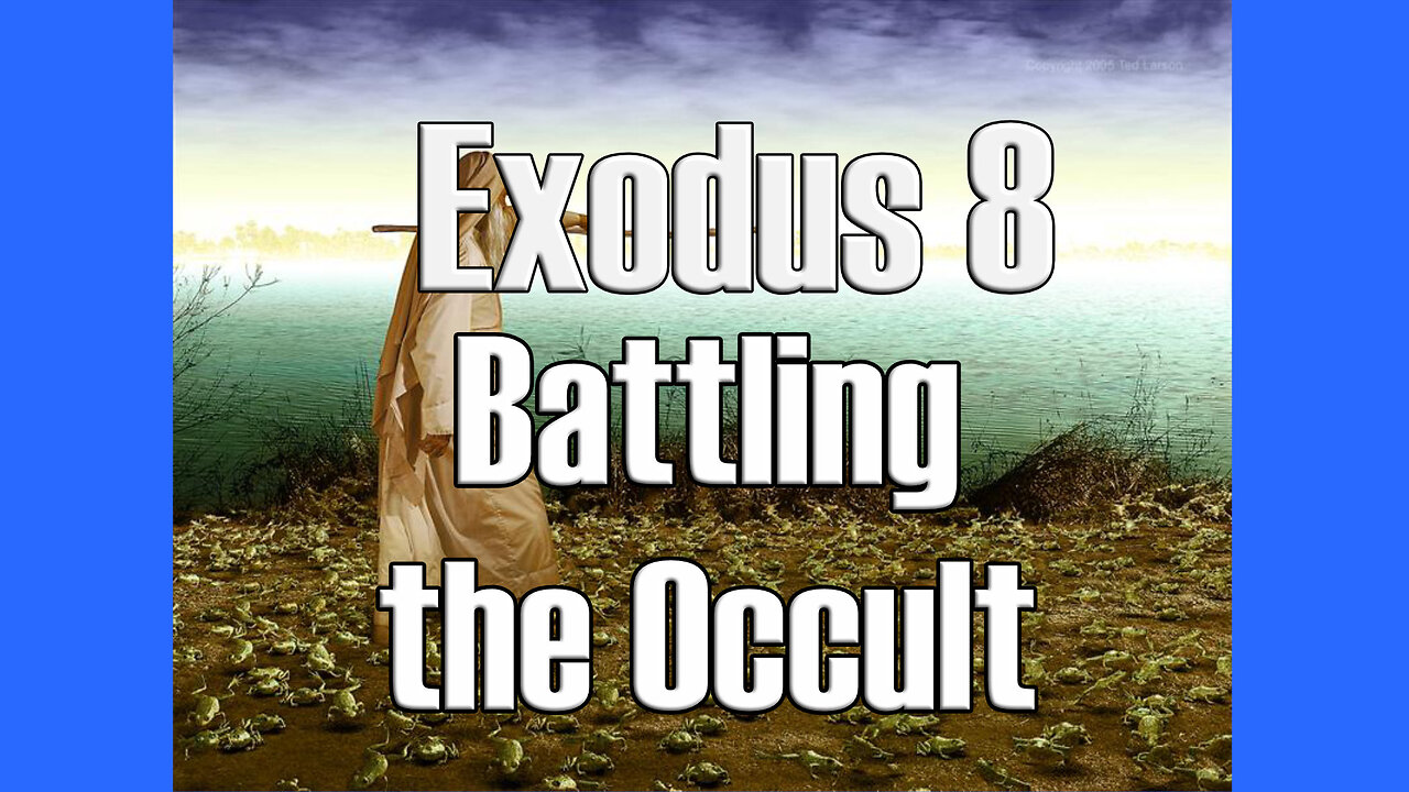 Battling the Occult - Exodus 8