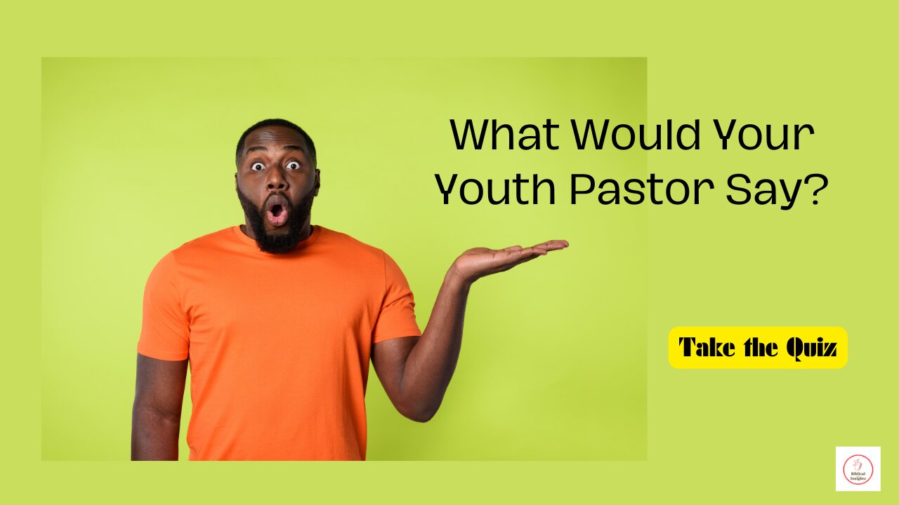 What Would Your Youth Pastor Say