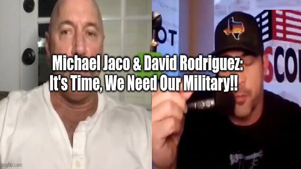 Michael Jaco & David Rodriguez: It's Time, We Need Our Military!!