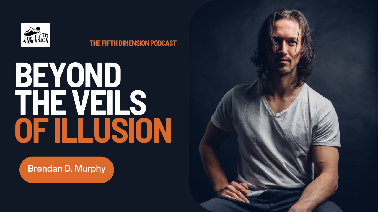 Brendan D. Murphy - Beyond the Veils of Illusion