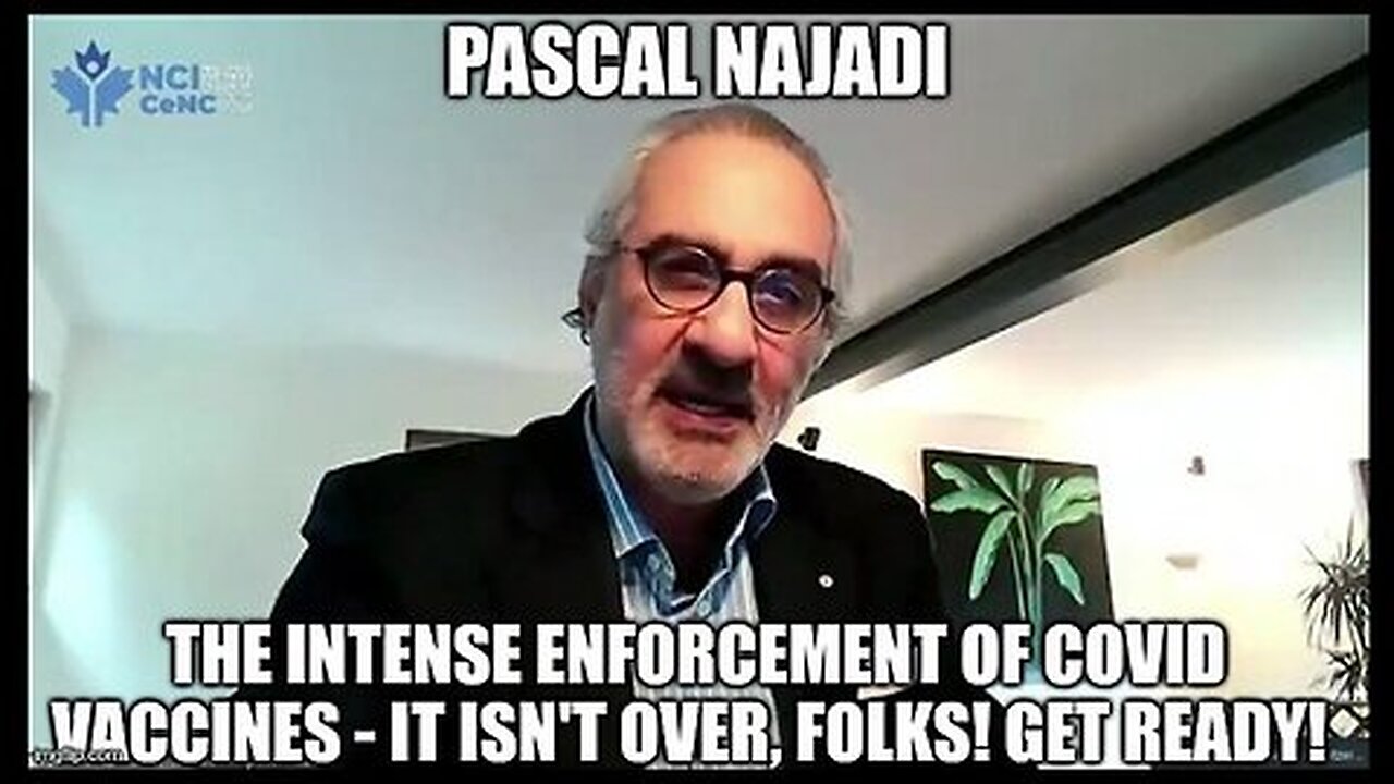 Pascal Najadi- Covid Vaccines - It Isn't Over, Folks! Get Ready!