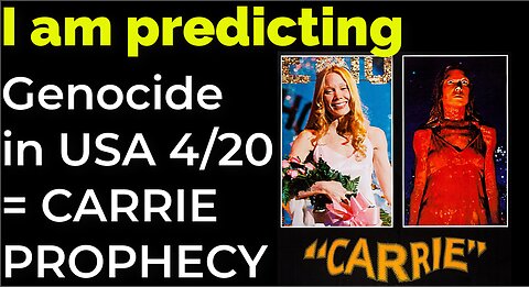 I am predicting: Genocide in USA on 4/20 = CARRIE PROPHECY, OBAMA RED WEDDING