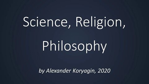 Science, Religion, Philosophy