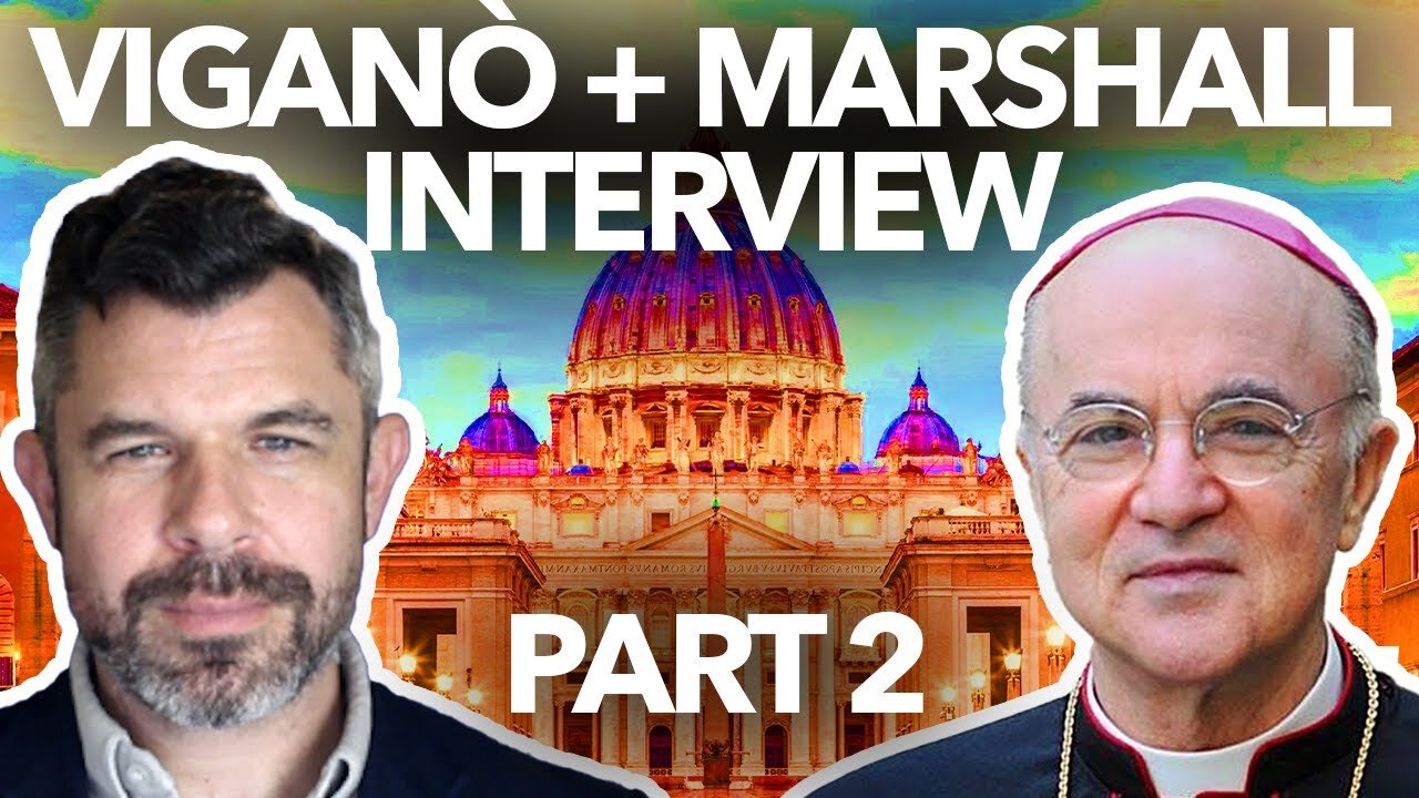 VIGANO + MARSHALL INTERVIEW part 2: Vigano talks B16s Resignation, Sedevacantism, SSPX, FSSP, ICK