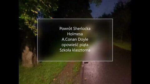 Powrót Sherlocka Holmesa - A.Conan Doyle opowieść piąta Szkoła klasztorna