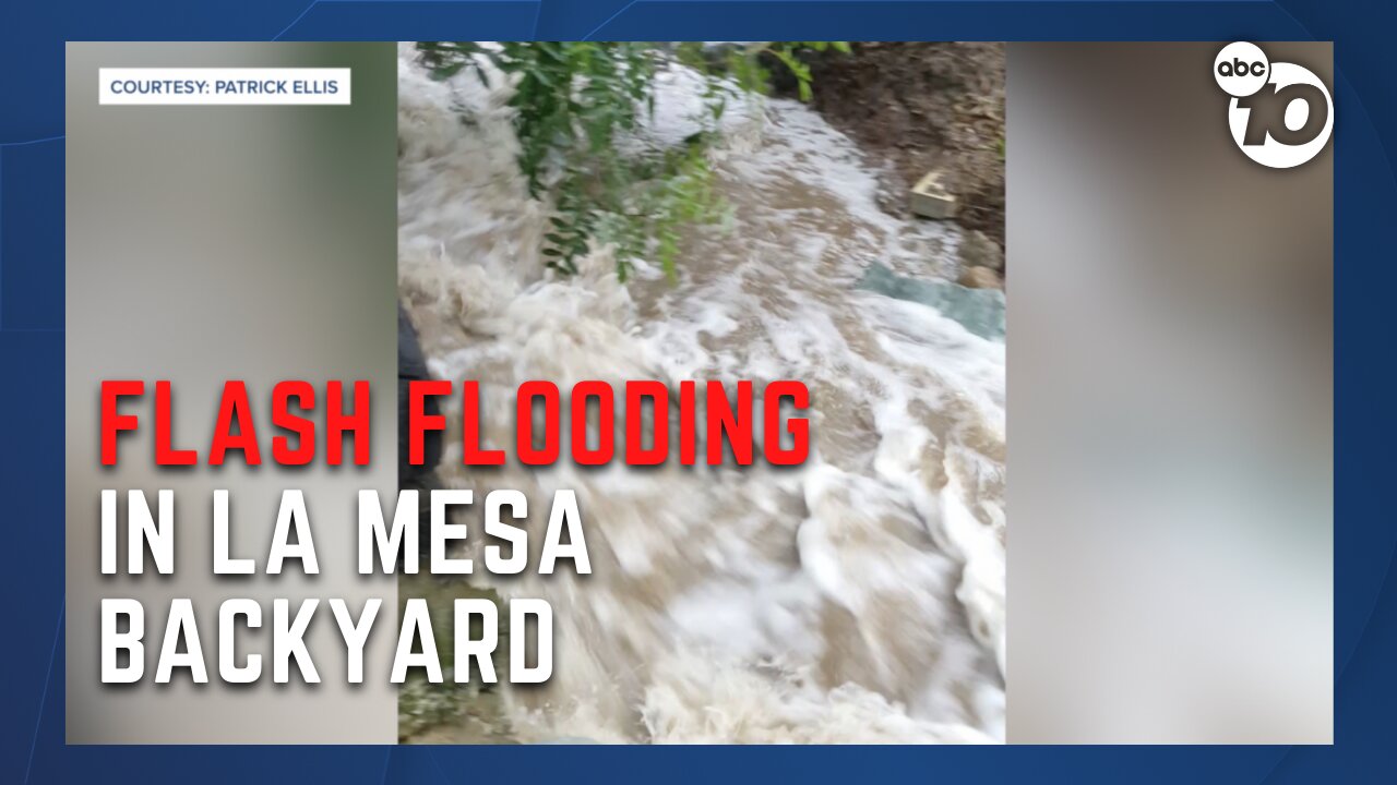 La Mesa homeowner sees flash floods in his backyard