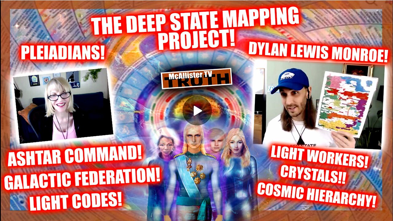 DYLAN LEWIS MONROE! DEEP STATE MAPPING PROJECT! PLEIADIANS! ASHTAR COMMAND! COSMIC HIERARCHY!