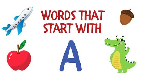 Words Starting with A! Alphabet learning for kids