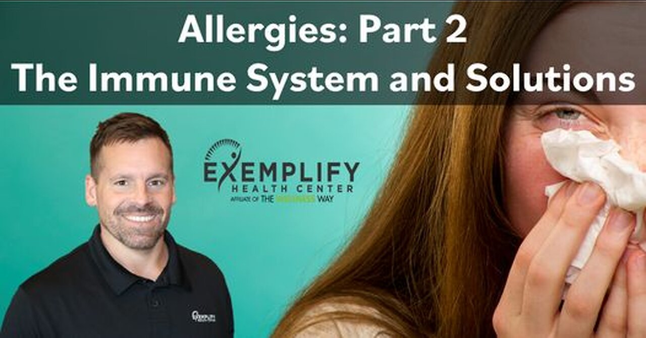 Allergies: Part 2 The Immune System and Solutions