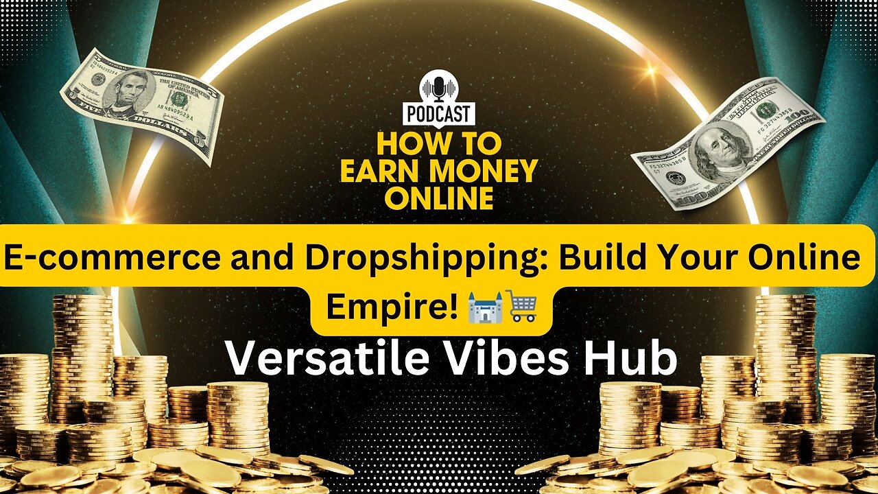 E-commerce and Dropshipping: Build Your Online Empire! 🏰🛒