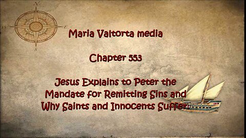 Jesus Explains to Peter the Mandate for Remitting Sins and Why Saints and Innocents Suffer.