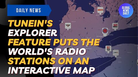 Tunein's Explorer Feature Puts The World's Radio Stations On An Interactive Map
