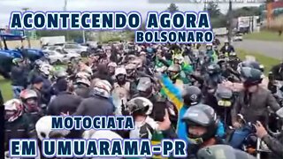 ESTÁ ACONTECENDO AGORA MOTOCIATA EM UMUARAMA -PR COM BOLSONARO.