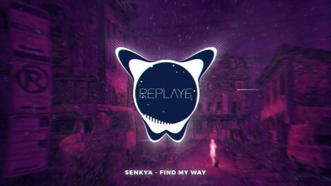 Senkya - FIND MY WAY | Replaye