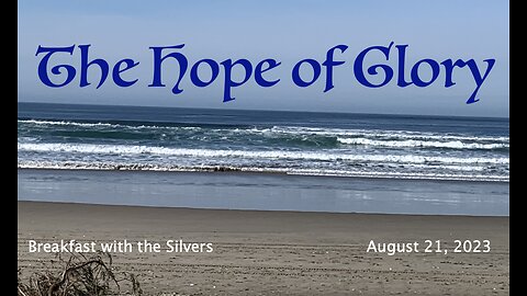 The Hope of Glory - Breakfast with the Silvers & Smith Wigglesworth Aug 21