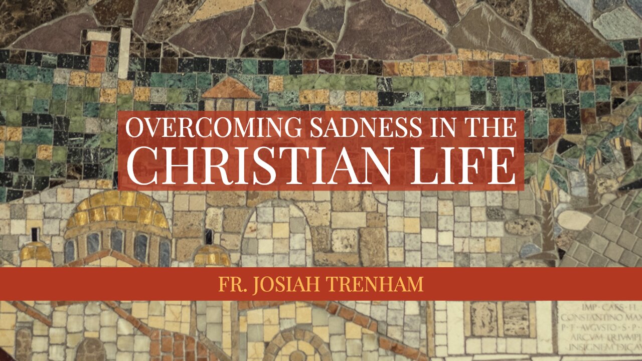 Overcoming Sadness in the Christian Life