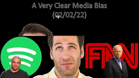 A Very Clear Media Bias | Liberals "Think" (02/02/22)