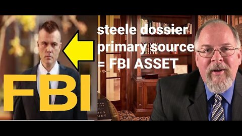 DURHAM BOMBSHELL: Steele Dossier PRIMARY Source was a FBI ASSET -Igor Danchenko. Total FBI creation