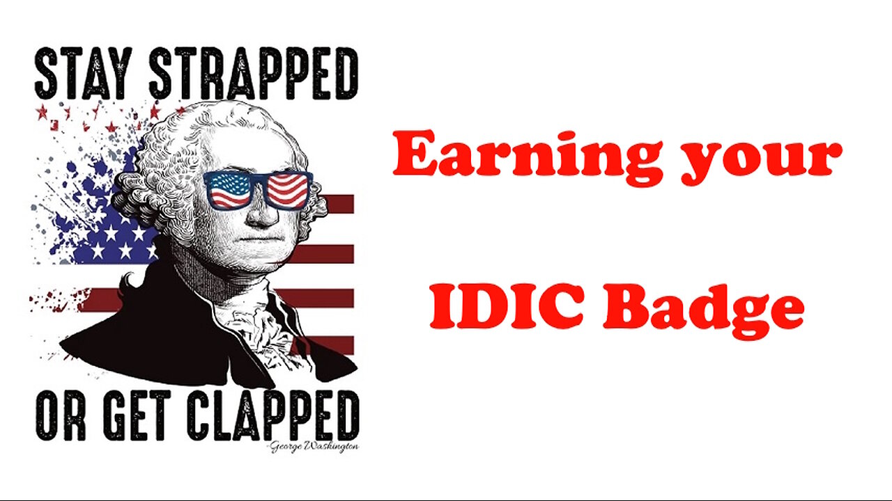 The Armed Citizen 16- Earning your IDIC Badge