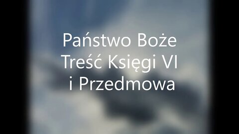 Państwo Boże - Treść Księgi VI i Przedmowa