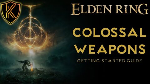 Elden Ring Colossal Weapons Guide