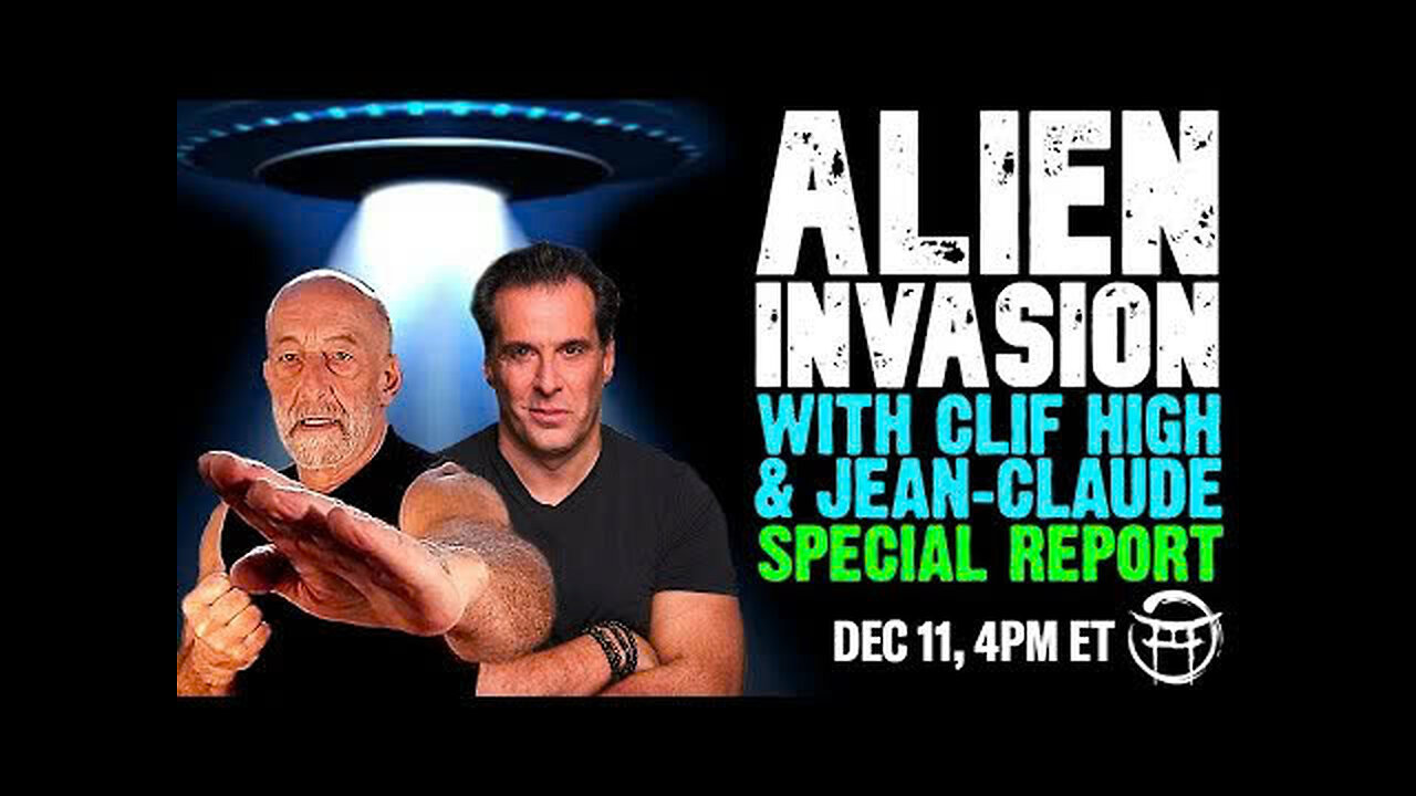 HOT NEWS-ALIEN INVASION SPECIAL REPORT with CLIFF HIGH & JEAN-CLAUDE - DEC 11