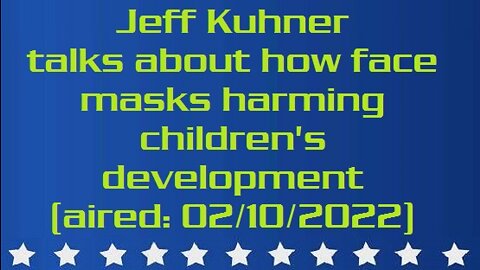 Jeff Kuhner talks about how face masks harming children's development (aired: 02/10/2022)