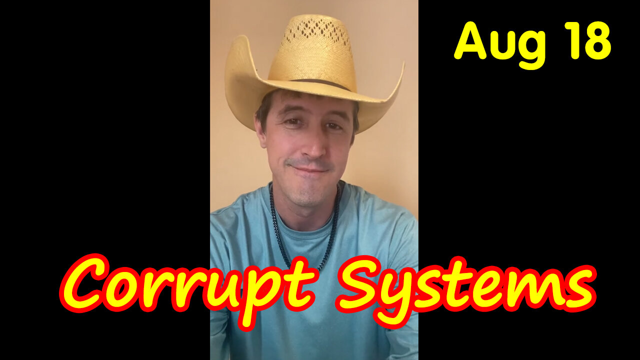 Derek Johnson Breaking Corrupt Systems Aug 18