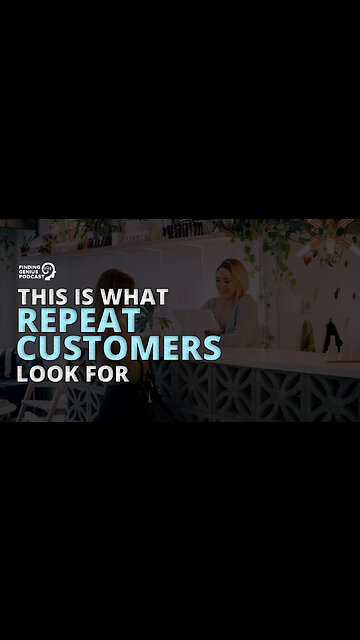 This Is What Repeat Customers Look For