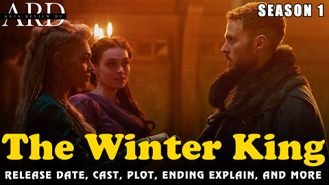 THE WINTER KING - Everything You Need To Know About The Upcoming Series