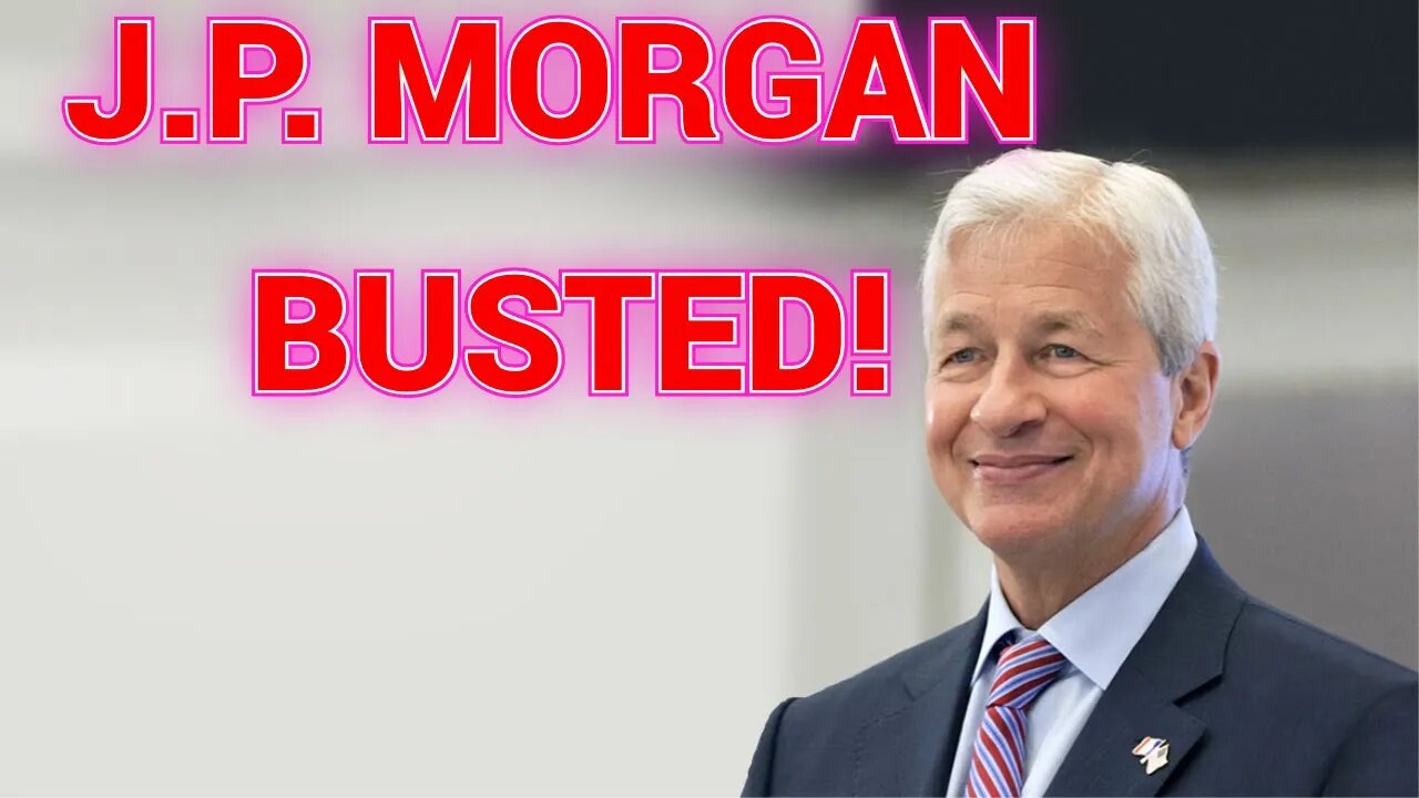 JP MORGAN BUSTED!