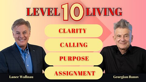 Unlocking Your Story with Lance Wallnau and Georgian Banov
