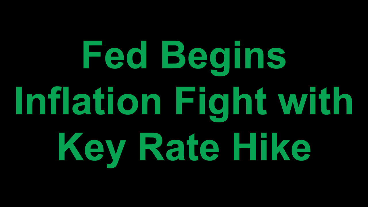 Fed Begins Inflation Fight with Key Rate Hike