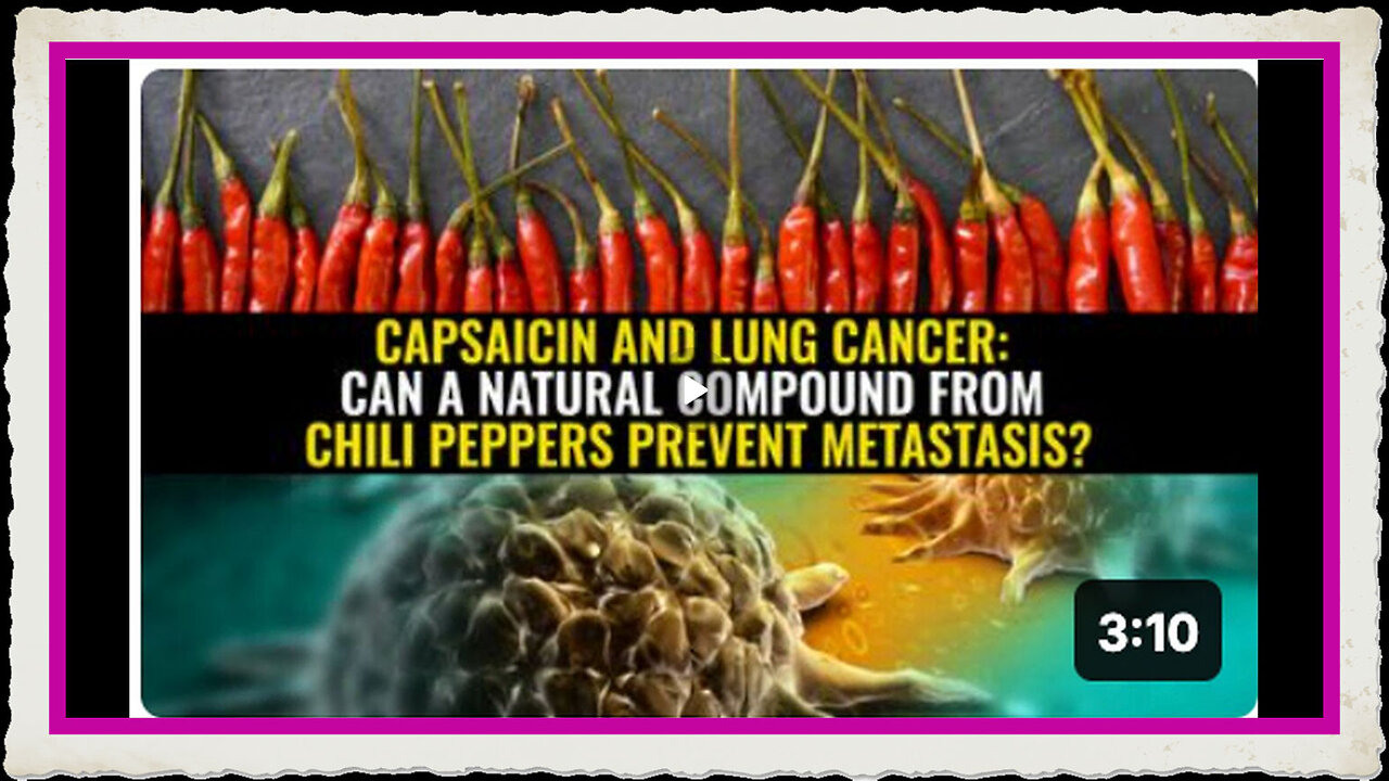 Capsaicin and lung cancer Can a natural compound from chili peppers prevent metastasis