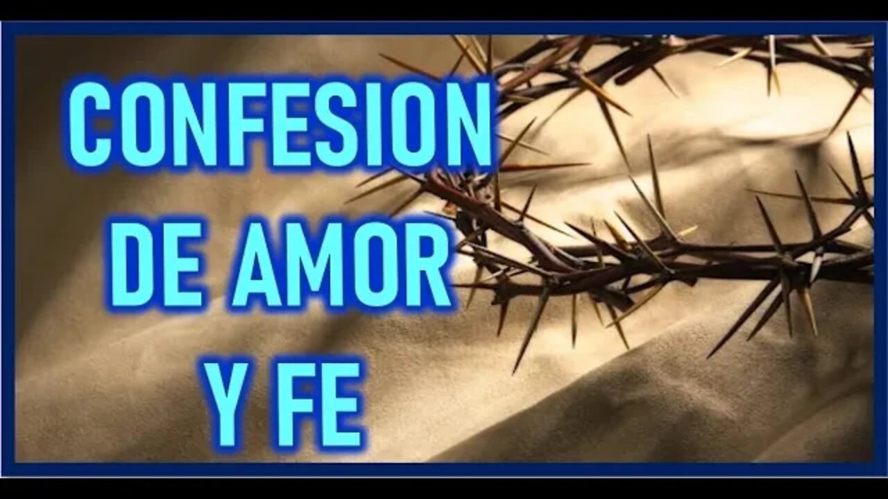 CONFESION DE AMOR Y FE