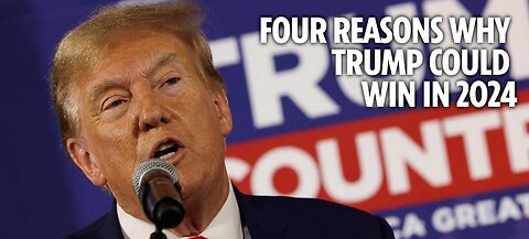 Four reasons why Trump could win in 2024