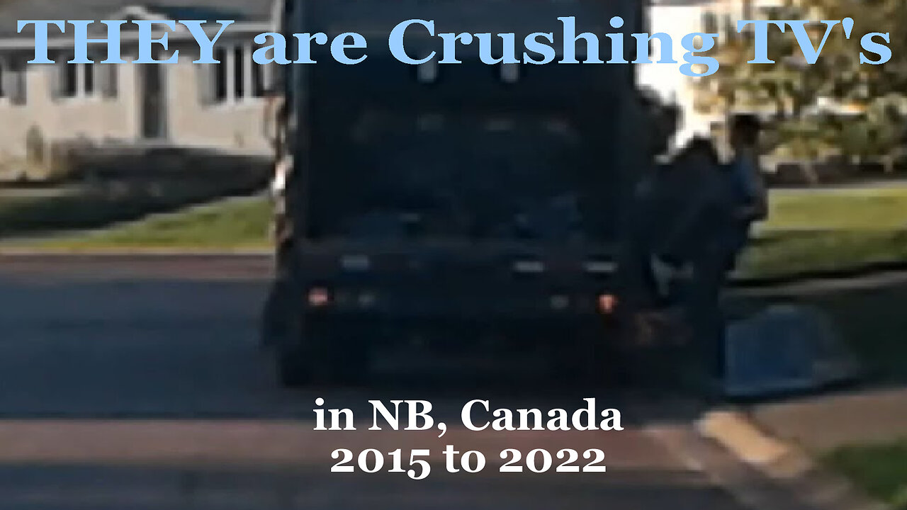 THEY are Crushing TV's in NB, Canada 2015 to 2022